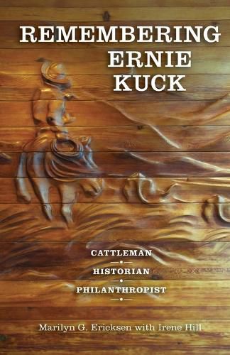 Cover image for Remembering Ernie Kuck: Cattleman, Historian, Philanthropist