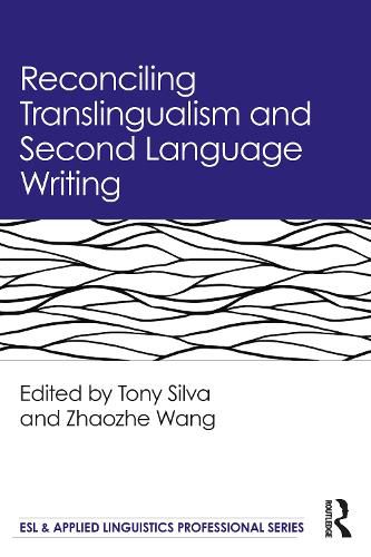 Cover image for Reconciling Translingualism and Second Language Writing