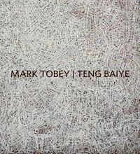 Cover image for Mark Tobey / Teng Baiye: Seattle / Shanghai