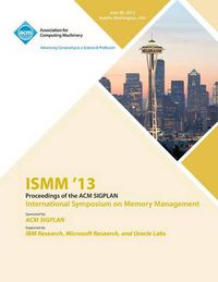 Cover image for ISMM 13 Proceedings of the ACM SIGPLAN International Symposium on Memory Management