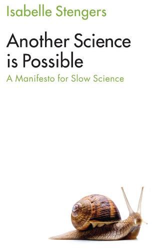 Another Science is Possible: A Manifesto for Slow Science