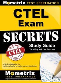 Cover image for CTEL Exam Secrets Study Guide: CTEL Test Review for the California Teacher of English Learners Examination