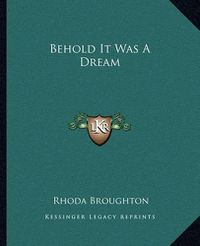 Cover image for Behold It Was a Dream