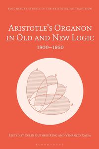 Cover image for Aristotle's Organon in Old and New Logic