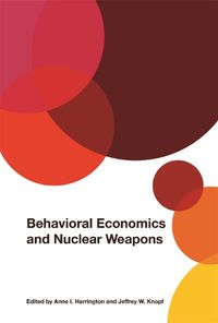 Cover image for Behavioral Economics and Nuclear Weapons