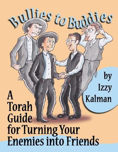 Cover image for Bullies to Buddies: A Torah Guide for Turning Your Enemies into Friends