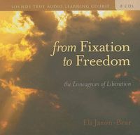 Cover image for From Fixation to Freedom: The Enneagram of Liberation