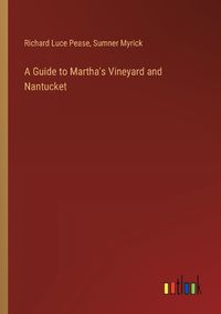 Cover image for A Guide to Martha's Vineyard and Nantucket
