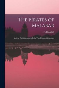 Cover image for The Pirates of Malabar: and An Englishwoman in India Two Hundred Years Ago