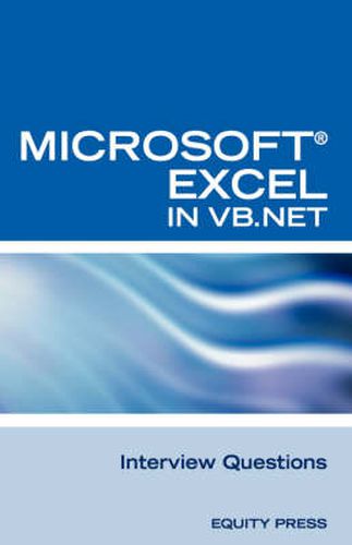 Cover image for Excel in VB.NET Programming Interview Questions: Advanced Excel Programming Interview Questions, Answers, and Explanations in VB.NET