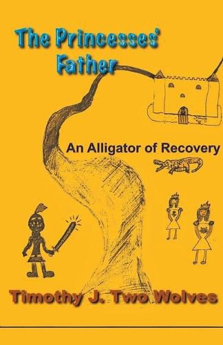 Cover image for The Princesses Father (An Alligator of Recovery)