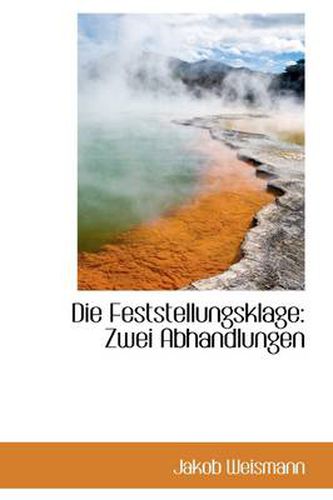 Cover image for Die Feststellungsklage: Zwei Abhandlungen