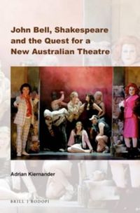 Cover image for John Bell, Shakespeare and the Quest for a New Australian Theatre