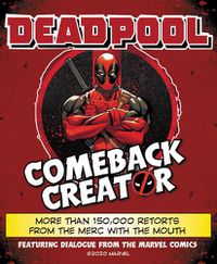 Cover image for Deadpool Comeback Creator: More Than 150,000 Retorts from the Merc with the Mouth