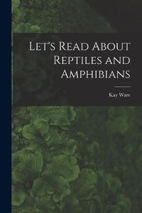 Cover image for Let's Read About Reptiles and Amphibians