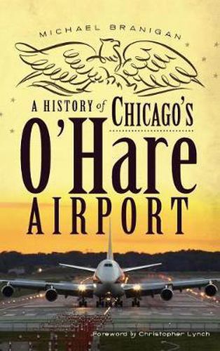 Cover image for A History of Chicago's O'Hare Airport