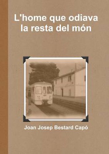 Cover image for L'home Que Odiava La Resta Del Mon