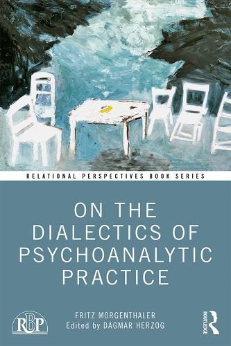 Cover image for On the Dialectics of Psychoanalytic Practice