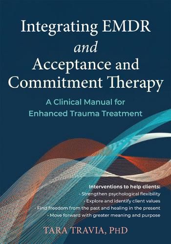 Cover image for Integrating EMDR and Acceptance and Commitment Therapy