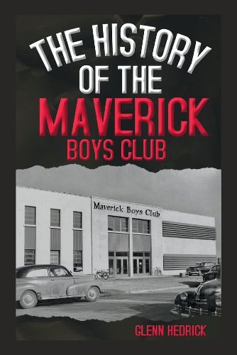 Cover image for The History of the Maverick Boys Club