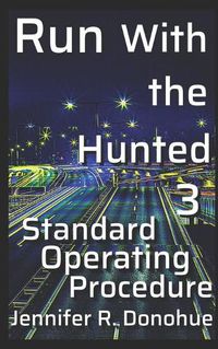 Cover image for Run With the Hunted 3: Standard Operating Procedure