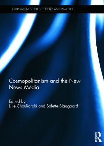 Cover image for Cosmopolitanism and the New News Media