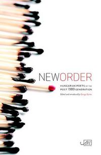 Cover image for New Order: Hungarian Poets of the Post 1989 Generation