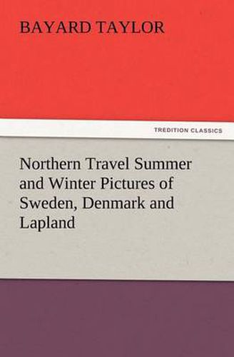 Cover image for Northern Travel Summer and Winter Pictures of Sweden, Denmark and Lapland