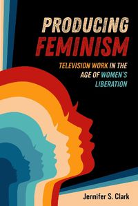 Cover image for Producing Feminism