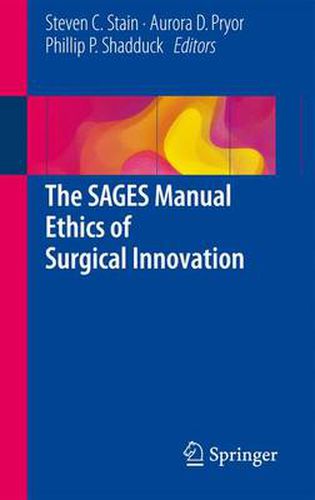 Cover image for The SAGES Manual Ethics of Surgical Innovation