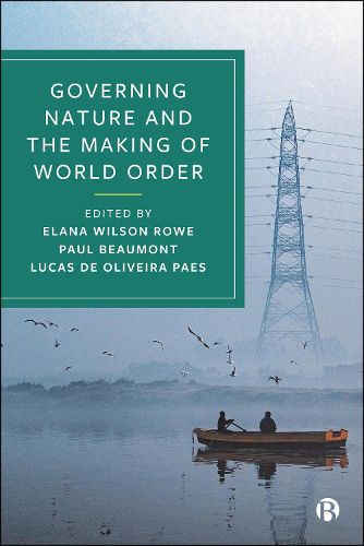 Cover image for Governing Nature and the Making of World Order