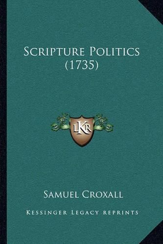 Scripture Politics (1735) Scripture Politics (1735)