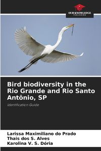 Cover image for Bird biodiversity in the Rio Grande and Rio Santo Ant?nio, SP