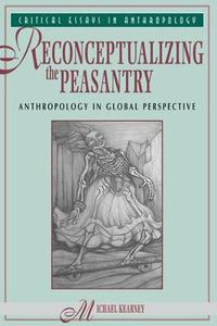 Cover image for Reconceptualizing the Peasantry: Anthropology in Global Perspective