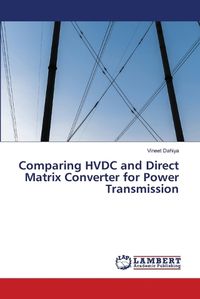 Cover image for Comparing HVDC and Direct Matrix Converter for Power Transmission