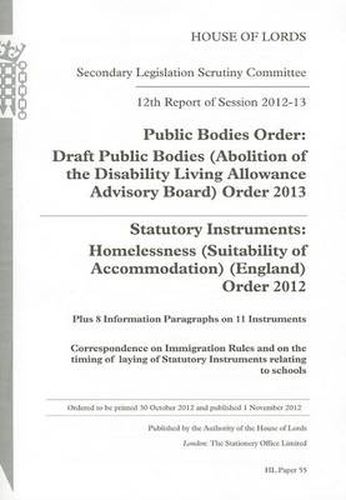 12th report of session 2012-13: Public Bodies Order: draft Public Bodies (Abolition of the Disability Living Allowance Advisory Board) Order 2012, Statutory instruments: Homelessness (Suitability of Accommodation) (England) Order 2012