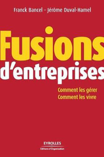 Cover image for Fusions d'entreprises: Comment les gerer; Comment les vivres