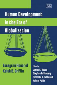 Cover image for Human Development in the Era of Globalization: Essays in Honor of Keith B. Griffin