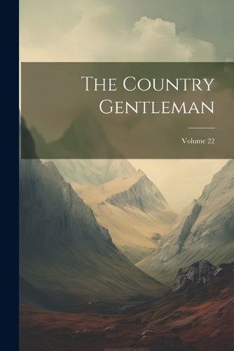 Cover image for The Country Gentleman; Volume 22