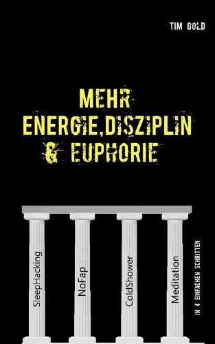 Cover image for Mehr Energie, Disziplin & Euphorie: in 4 einfachen Schritten