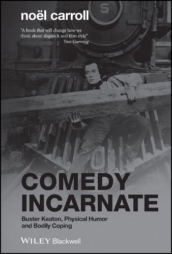 Cover image for Comedy Incarnate: Buster Keaton, Physical Humor, and Bodily Coping