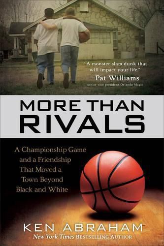 Cover image for More Than Rivals - A Championship Game and a Friendship That Moved a Town Beyond Black and White