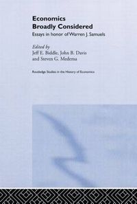 Cover image for Economics Broadly Considered: Essays in Honour of Warren J. Samuels