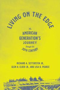 Cover image for Living on the Edge: An American Generation's Journey Through the Twentieth Century