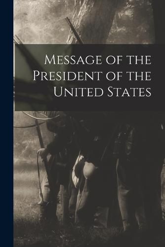 Cover image for Message of the President of the United States