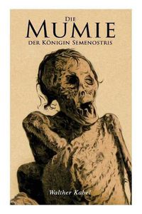 Cover image for Die Mumie der K nigin Semenostris