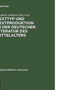 Cover image for Texttyp und Textproduktion in der deutschen Literatur des Mittelalters