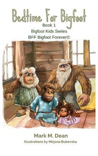 Cover image for Bedtime For Bigfoot