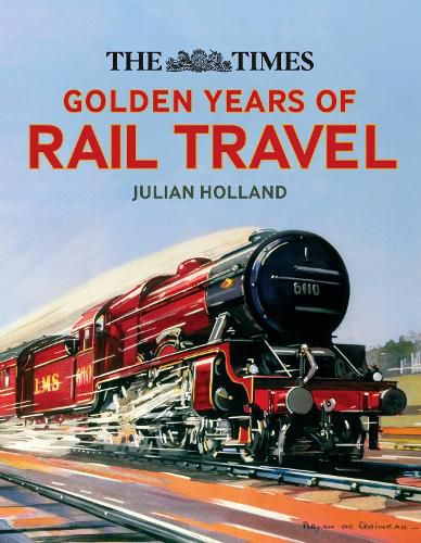 Cover image for The Times Golden Years of Rail Travel