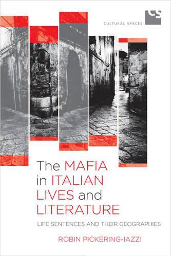 Cover image for The Mafia in Italian Lives and Literature: Life Sentences and Their Geographies